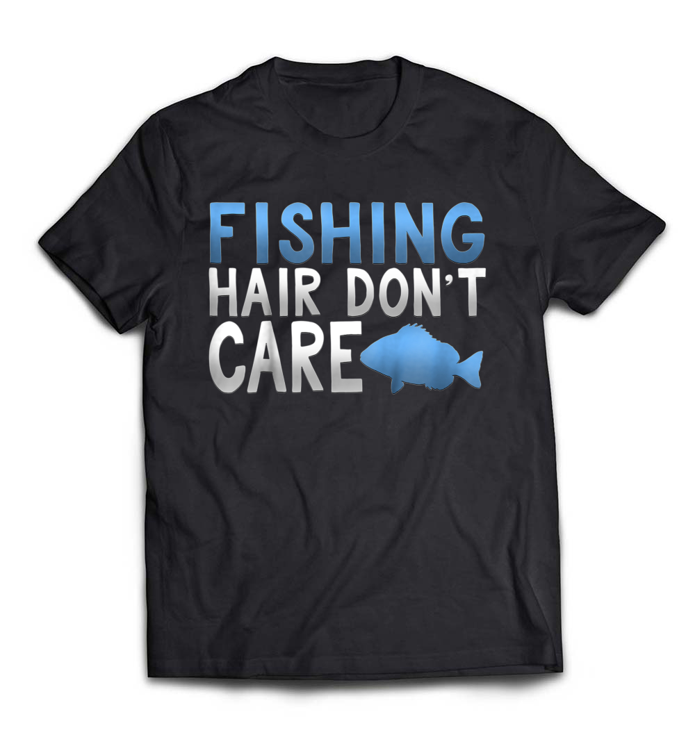 Fishing Hair I Don’t Care Graphic T-Shirt: Embrace Your Angler Style